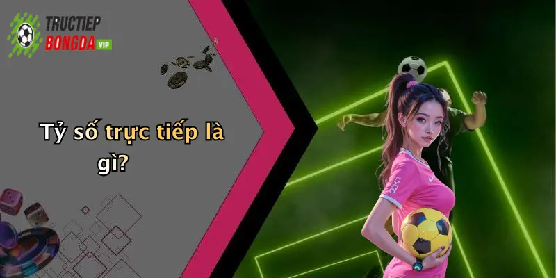 Tỷ số trực tiếp là gì?